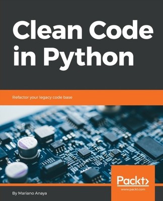 Anaya - Clean Code in Python  Refactor your legacy code base - paperba - E555z