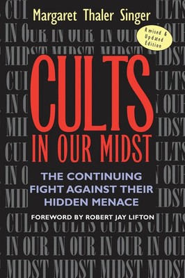 Cults in Our Midst | The Continuing Fight Against Their Hidden Menace | Singer