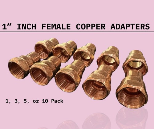 1” Inch Female Copper Adapter Fitting - 1, 3, 5, or 10 Pieces