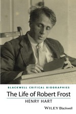 The Life of Robert Frost: A Critical Biography (Blackwell Critical Biographi...