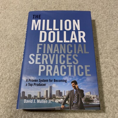The Million Dollar Financial Services Practice Hardcover Book David Mullen Jr.