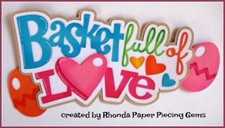 BASKET FULL OF LOVE EASTER title scrapbook premade paper piecing by Rhonda