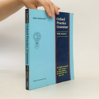 Oxford Practice Grammar : With Answers  |  John Eastwood