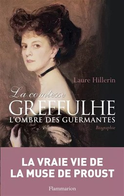 La Comtesse Greffulhe: L'ombre des Guermantes, Laure Hillerin