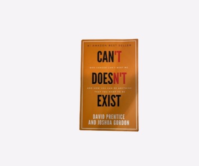 Can't Doesn't Exist: Why Cancer Can't Beat Me, and How You Can Be Anything ...