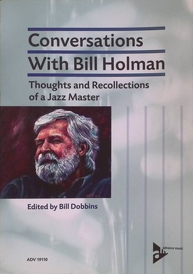 Conversations with Bill Holman: Thoughts and Recollections of a Jazz Master Dobb