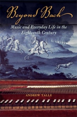 Beyond Bach by Andrew Talle PAPERBACK 9780252083891