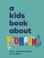 Lee Wells - A Kids Book About Pronouns - Hardback - G245Z
