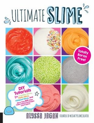 Ultimate Slime : DIY Tutorials for Crunchy Slime, Fluffy Slime, F