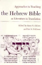 The Hebrew Bible as Literature in Translation by Barry N. Olshen, Yael Feldman