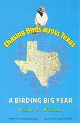 Chasing Birds across Texas: A Birdi- 9781585442966, Mark Thomas Adams, paperback