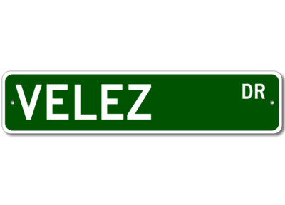 Velez Drive Street Sign Personalized Custom Last Name Metal Sign - Aluminum