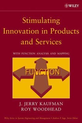 Stimulating Innovation in Products and Services : Function Analysis and Functi..