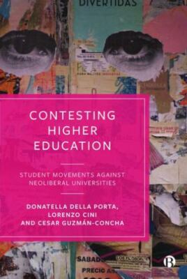 Contesting Higher Education : Student Movements Against Neoliberal Universiti...