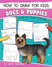 How to Draw for Kids: Dogs  Puppies An Easy STEP-BY-STEP guide to drawing diff