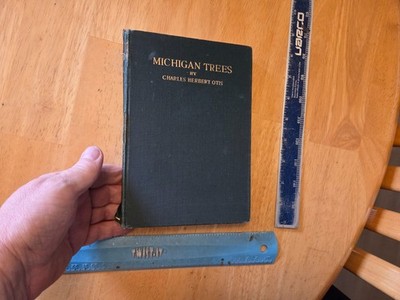 Michigan Trees by Charles Herbert Otis - 1931 University of Michigan Hardcover