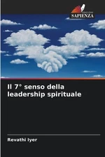 Il 7 senso della leadership spirituale by Revathi Iyer Paperback Book