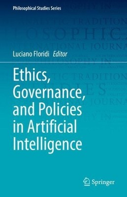 Ethics, Governance, and Policies in Artificial Intelligence - 9783030819064