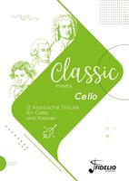 Classic meets Cello 12 Klassische StüCke FüR Cello Und Klavier Taschenbuch 44 S.