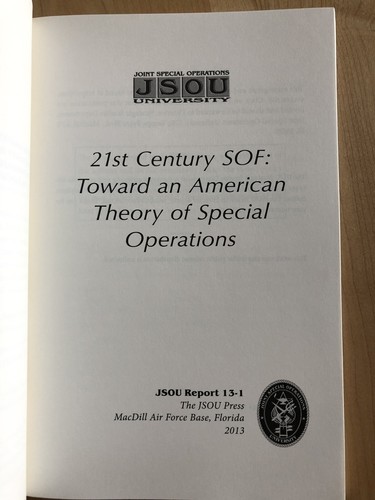 21st Century SOF: Toward an American Theory of Special Operations- JSOU APR 2013 - Picture 4 of 6