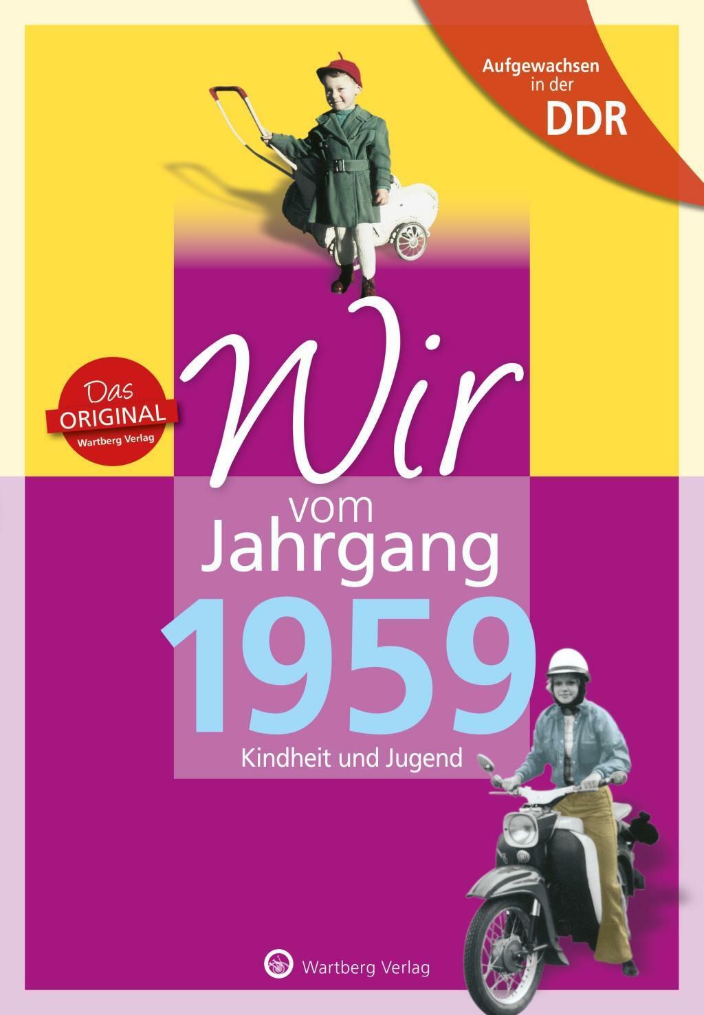 Aufgewachsen In Der Ddr - Wir Vom Jahrgang 1959 - Kindheit Und Jugend