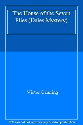 The House of the Seven Flies (Dales Mystery) By Victor Canning