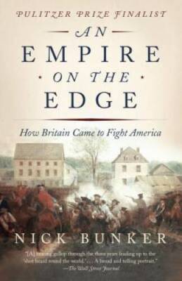 An Empire on the Edge: How Britain Came to Fight America - Paperback - GOOD