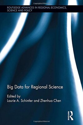 BIG DATA FOR REGIONAL SCIENCE (ROUTLEDGE ADVANCES IN By Laurie A Schintler VG