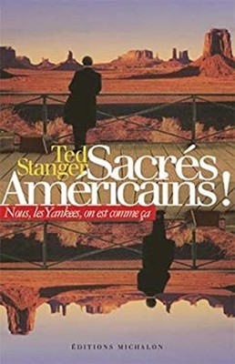 sacres americains ; nous, les yankees, on est comme ca Ted Stange