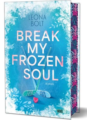 Break my Frozen Soul | Leona Bolt | Taschenbuch | 320 S. | Deutsch | 2025