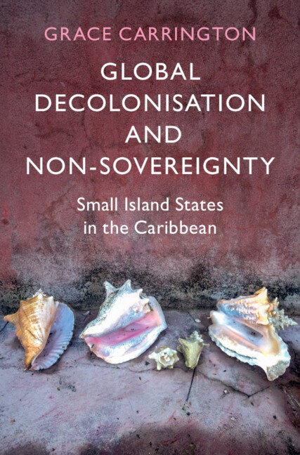 Global Decolonisation and Non-Sovereignty Small Island States in the Caribbean