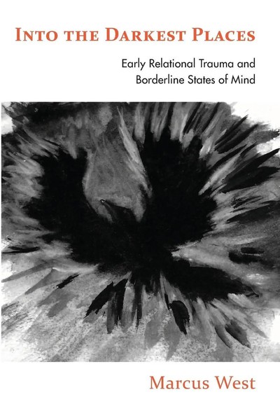 Into The Darkest Places | Early Relational Trauma And Borderline States Of Mind-image