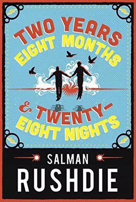 Zwei Jahre acht Monate und achtundzwanzig Nächte, Salman Rushdie