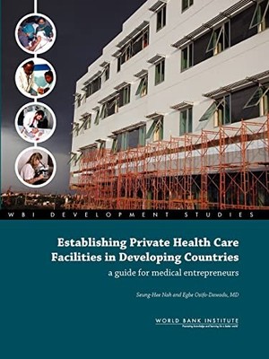 Nah - Establishing Private Health Care Facilities in Developing Countr - E555z
