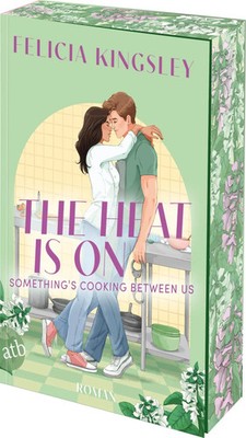 The Heat is on - Something's Cooking Between Us | Felicia Kingsley | Taschenbuch