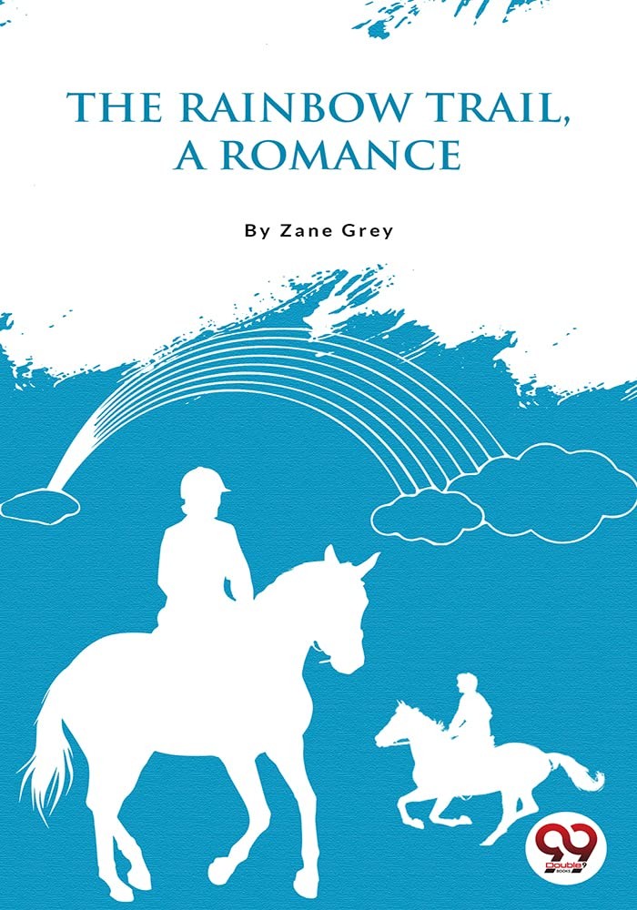 The Rainbow Trail, a Romance by Zane Grey PAPERBACK 9789356566965 - Image 6