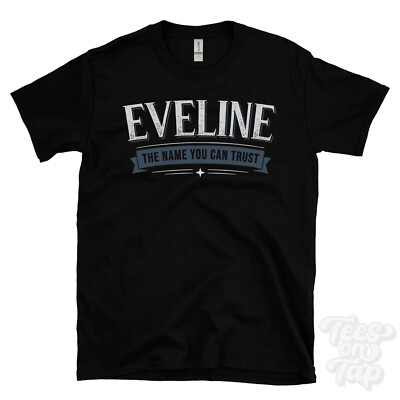 EVELINE THE NAME YOU CAN TRUST T-SHIRT mens & womens novelty family gift idea