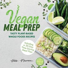 Jules Neumann Vegan Meal Prep (Tascabile) Healthy Weight Loss Beginner Cookbook