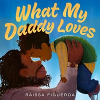 What My Daddy Loves | Raissa Figueroa | Englisch | Buch | Gebunden | 2023