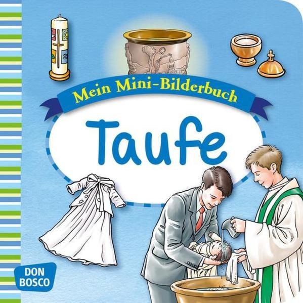 Taufe. Mini-Bilderbuch.: Mein Mini-Bilderbuch zur Glaubenswelt. (Mini-Bilderbuch