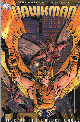 Hawkman Vol.4 / 2006 Rise of the Golden Eagle / US TPB / Justin Gray Joe Bennett