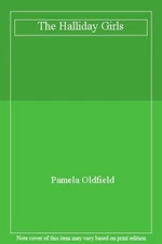 The Halliday Girls By Pamela Oldfield. 9780718135409