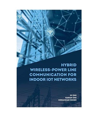 Hybrid Wireless-Power Line Communication for Indoor Iot Networks, Xu Zhu
