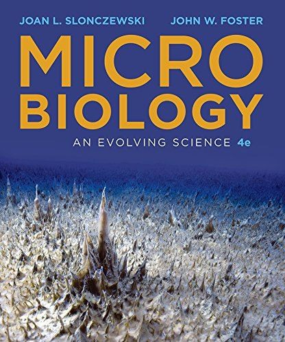 Microbiology: An Evolving Science Foster, John W and Slonczewski, Joan L