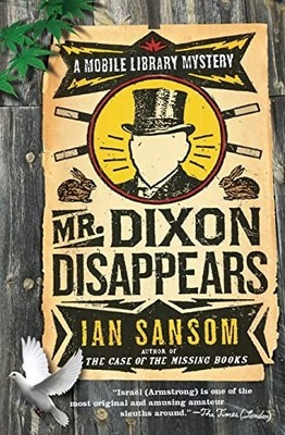 Mr. Dixon Disappears: A Mobile Library ..., Sansom, Ian