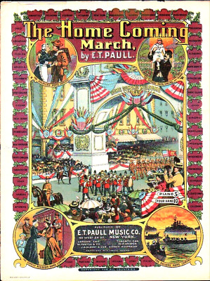 The Home Coming March 1908 E T Paull Litho Sheet Music!