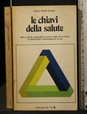 LE CHIAVI DELLA SALUTE. Felice Tibaldi Chiesa. Feltrinelli.