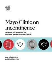 Mayo Clinic on Incontinence: Strategies and treatments for improving bowe - GOOD