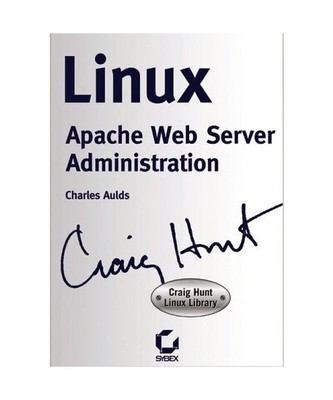 Linux Apache Web Server Administration - Craig Hunt Library, Aulds, Charles