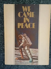 WE CAME IN PEACE The Story of Man in Space - 1969 - Commemorative Hardcover Book